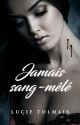 Jamais sang-mêlé by Lucietolmais