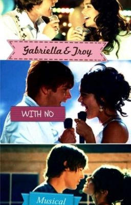 Gabriella And Troy With No Musical cover