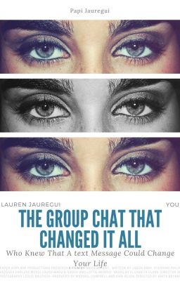 The Group Chat That Changed It All- Lauren/You cover