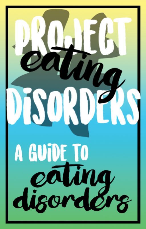 A Guide to Eating Disorders by Project-ED