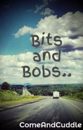 Bits and Bobs.. by ComeAndCuddle