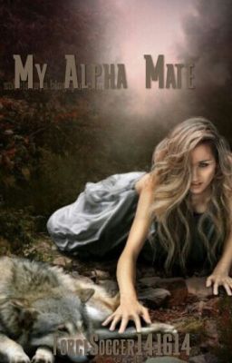 My Alpha Mate **NOT EDITED**  cover