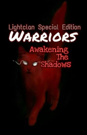 Warriors: Awakening The Shadows  (Lightclan Special Edition) by skystxr