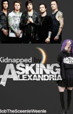 Kidnapped By Asking Alexandria *COMPLETED* *EDITING* cover