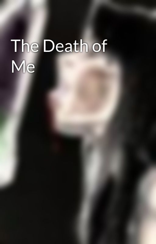 The Death of Me by Pittstop