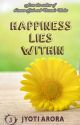 Happiness Lies Within by Jy0tiAr0ra