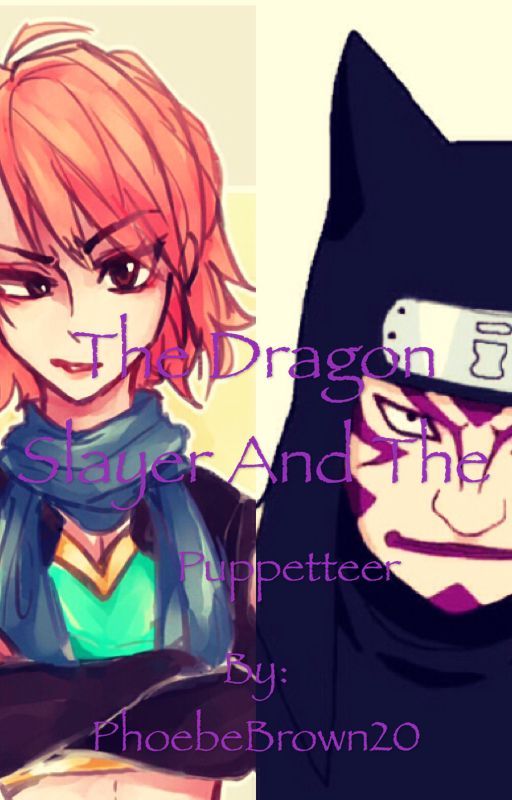 The Dragon Slayer And The Puppetter (Kankuro love story) by PhoebeBrown20