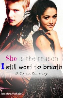 She is the reason I still want to breathe: A Cato and Clove love story cover