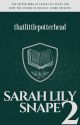 Sarah Lily Snape {BOOK 2} by ThatLittlePotterhead