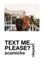 Text Me... Please? | Scömìche COMPLETED