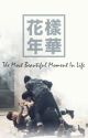 The Most Beautiful Moment In Life ||COMPLETED|| by haelianthus