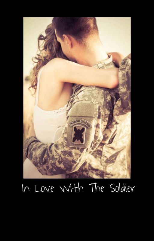 In Love With The Soldier by StarCrossedLover2000