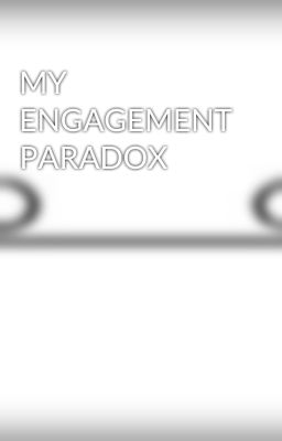 MY ENGAGEMENT PARADOX cover