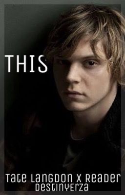 ✔️ | This world | Tate Langdon X Reader cover