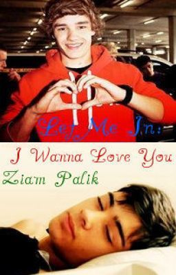 Let Me In: I Wanna Love You *Ziam Palik* cover