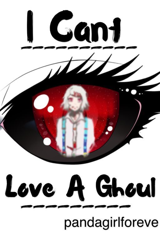 I Can't Love A Ghoul (Juuzou x reader) by pandagirlforeve