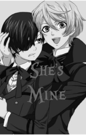 She's Mine { Ciel X Reader X Alois } by Xx_OtakuUnicorn_xX