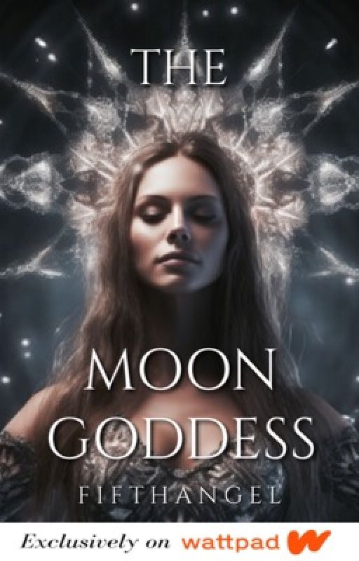 The Moon Goddess [3] ✓ by FifthAngeI