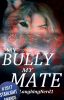 My Bully, My Mate | Complete