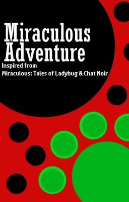 Miraculous Adventure - a Miraculous Ladybug fanfic cover