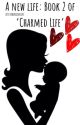 A New Life: Book 2 of Charmed life  by Kara-Elle