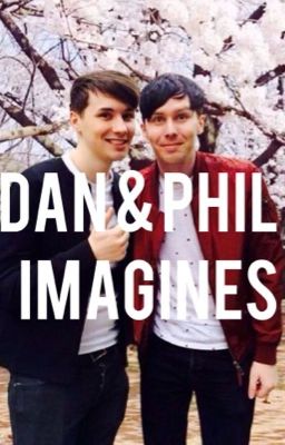 Dan and Phil Imagines cover