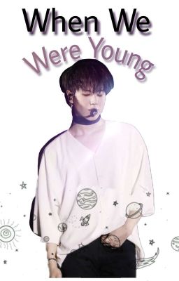 When We Were Young// Yugyeom •COMPLETED• cover