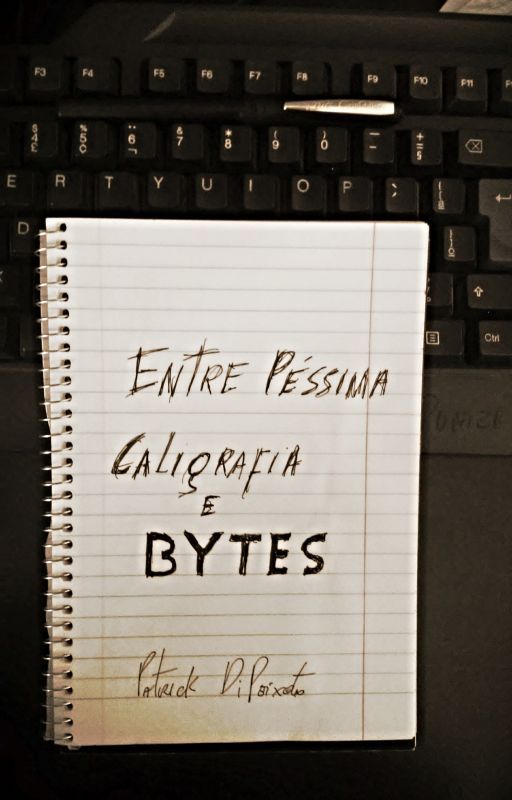 Entre Péssima Caligrafia e Bytes by PatrickDiPeixoto