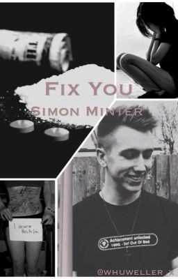 Fix You ~ Simon Minter fanfiction cover