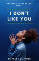 I Don't Like You by creatistx