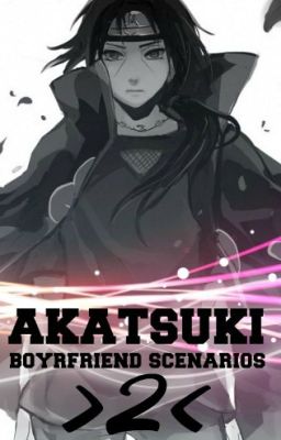 Akatsuki Boyfriend Scenarios 2 [Hiatus] cover