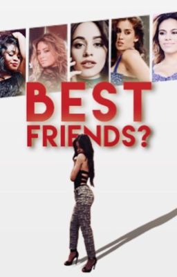 Best Friends? (Camila/You) cover