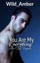 YOU ARE MY EVERYTHING(Completed) by Wild_Amber