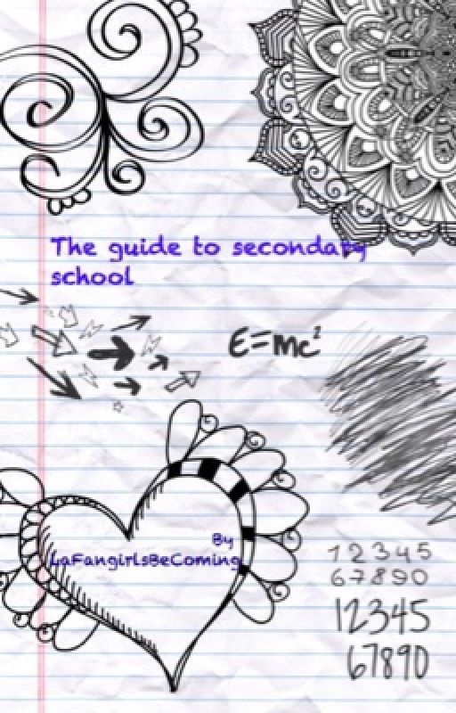 A Guide to Secondary School by LaFangirlsBeComing