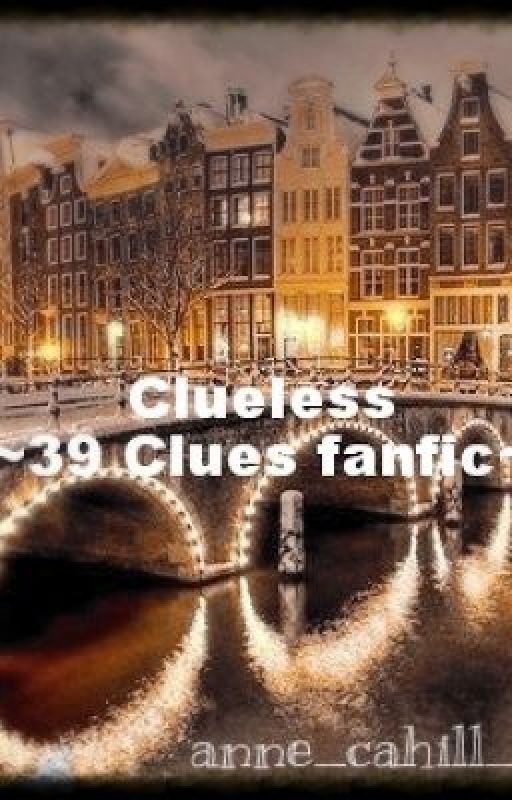 Clueless~39 Clues fanfic~ by anne_cahill_39