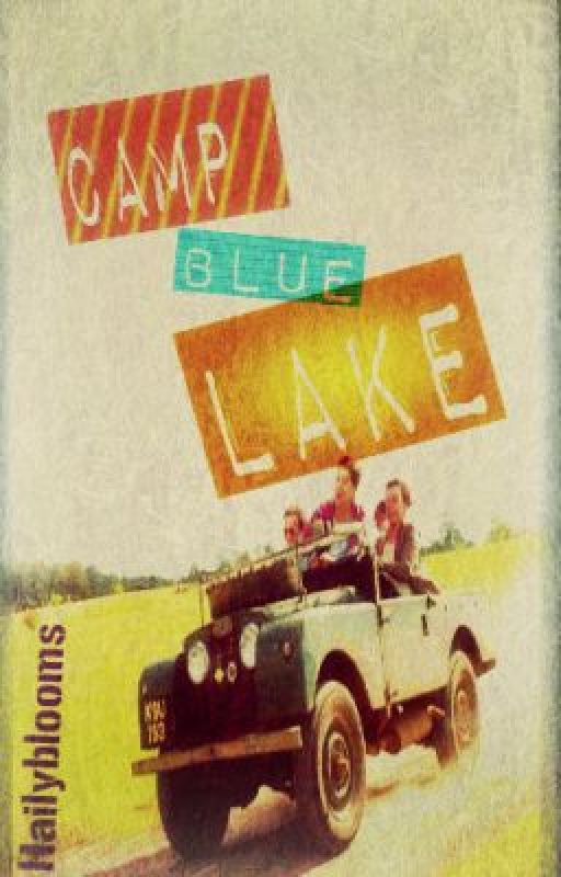 Camp blue lake (ziam, nosh, larry) !BOOK1! by HAILYBLOOMS