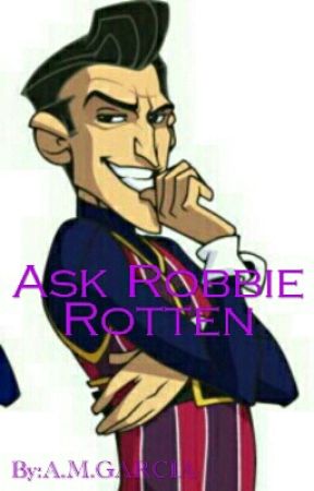 Ask Robbie Rotten by _Stefan13_