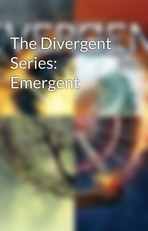 The Divergent Series: Emergent by DivergentFan_46