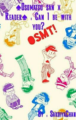 ♠Osomatsu san x Reader♠ : Can I be with you? cover