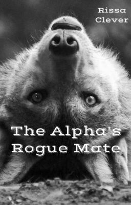 The Alpha's Rogue Mate (1st bk of Rogue Series) (Completed) cover