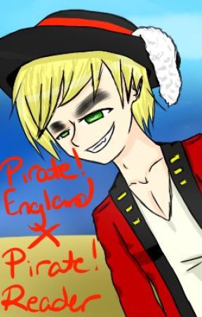 Pirate!EnglandXPirate!Reader--- Captain Crimson by GeekyDucky