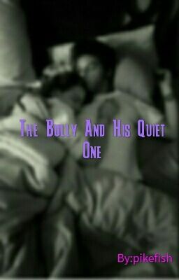 The Bully And His Quiet One cover