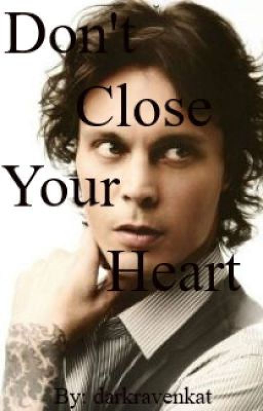 Don't Close Your Heart (Ville Valo Fan Fic) by darkravenkat