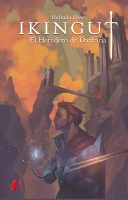 IKINGUT: EL HEREDERO DE DARKARIA #PGP2017 #PNovel #GAwards2017 #WattpadQuality cover