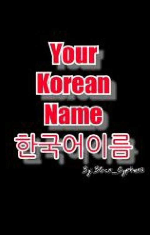 Your Korean Name by Cypher_Black13