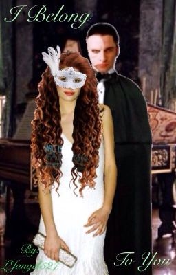 I Belong to You (Phantom of the Opera Fanfiction) cover