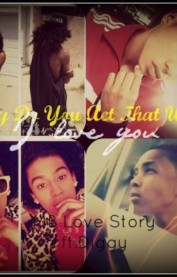 Why Do You Act That Way...I Love You (MB LOVE STORY Ft.Diggy) cover