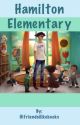 Hamilton Elementary by Hifriendsilikebooks