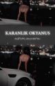 KARANLIK OKYANUS "KİTAP OLDU" by AsiMavera