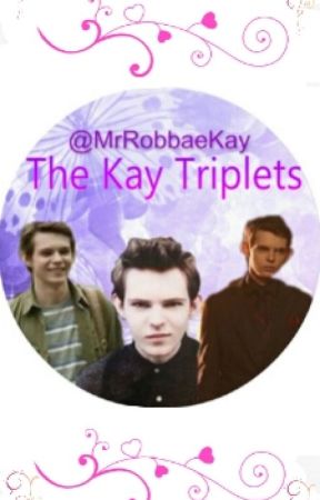 The Kay Triplets by MrRobbaeKay